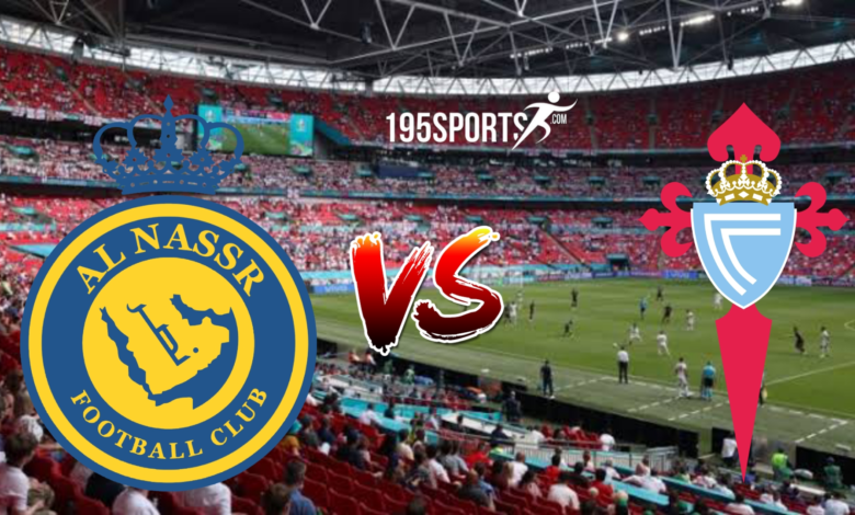 Al Nassr vs Celta Vigo live