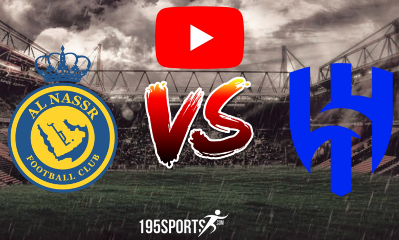 Al Hilal vs al Nassr live