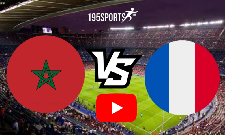 Maroc vs France en direct aujourd’hui